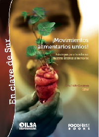 ¡Movimientos alimentaros uníos! : estrategias para transformar nuestros sistemas alimentarios