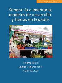 Soberanía alimentaria, modelos de desarrollo y tierras en Ecuador 